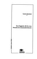 Cover of: Los lugares de la voz: protocolos de la enunciación literaria