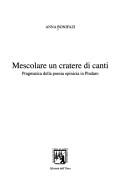 Cover of: Mescolare un cratere di canti: pragmatica della poesia epinicia in Pindaro