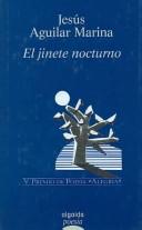 Cover of: El jinete nocturno by Jesús Aguilar Marina