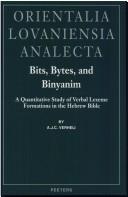 Cover of: Bits, bytes, and binyanim: a quantitative study of verbal lexeme formations in the Hebrew Bible