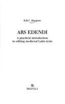 Cover of: Ars edendi: a practical introduction to editing medieval Latin texts