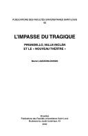 Cover of: L' impasse du tragique: Pirandello, Valle-Inclan et le "nouveau théâtre"