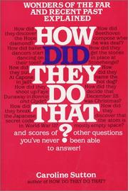 Cover of: How did they do that? | Caroline Sutton