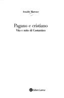 Cover of: Pagano e cristiano: vita e mito di Costantino