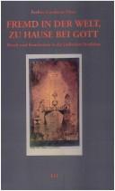 Cover of: Fremd in der Welt, zu Hause bei Gott: Bruch und Kontinuit at in der j udischen Tradition