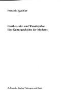 Cover of: Goethes Lehr- und Wanderjahre: eine Kulturgeschichte der Moderne