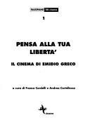 Cover of: Pensa alla tua libertà: il cinema di Emidio Greco