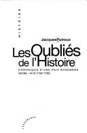 Cover of: Les oubliés de l'histoire by Jacques Puiroux, Jacques Puiroux