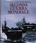 Cover of: Storia illustrata della seconda guerra mondiale by Flavio Fiorani