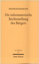 Cover of: Die informatorische Rechtsstellung des Bürgers by Dieter Kugelmann