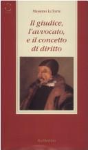 Cover of: Il giudice, l'avvocato, e il concetto di diritto