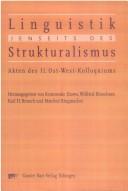 Cover of: Linguistik jenseits des Strukturalismus: Akten des II. Ost-West-Kolloquiums Berlin 1998
