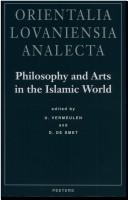 Cover of: Philosophy and arts in the Islamic world: proceedings of the eighteenth Congress of the Union européenne des arabisants et islamisants held at the Katholieke Universiteit Leuven, September 3-September 9, 1996