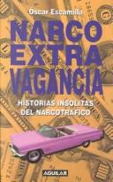 Cover of: Narcoextravagancia: historias insólitas del narcotráfico
