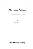 Cover of: Ahnen und Autoren: Landeschroniken und kollektive Identit aten um 1500 in Sachsen, Oldenburg und Mecklenburg by G unter Werner