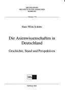 Die Asienwissenschaften in Deutschland by Hans-Wilm Schütte
