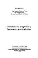 Cover of: Globalización, integración y fronteras en América Latina