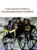 Cover of: Das künstlerische Schaffen by Helga Weissová