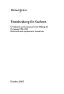 Cover of: Entscheidung für Sachsen: Grenzkreise und -kommunen bei der Bildung des Freistaates, 1989-1994 : Bürgerwille und repräsentative Demokratie