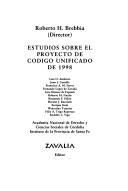 Cover of: Estudios sobre el proyecto de Código unificado de 1998 by Roberto H. Brebbia, director ; Luis O. Andorno ... [et al.] ; Academia Nacional de Derecho y Ciencias Sociales de Córdoba, Instituto de la Provincia de Santa Fe.