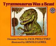 Cover of: Tyrannosaurus Was a Beast: dinosaur poems