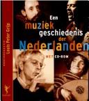 Cover of: Een muziekgeschiedenis der Nederlanden
