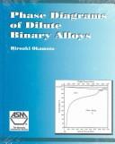 Cover of: Phase diagrams of dilute binary alloys
