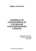 Cover of: Informacje i dezinformacje o Euroazji, Unii Europejskiej i Polsce by Zbigniew Dmochowski