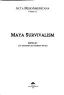 Cover of: Maya survivalism by edited by Ueli Hostettler and Matthew Restall.