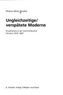 Cover of: Ungleichzeitige, verspätete Moderne by Primus-Heinz Kucher