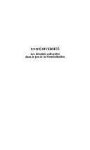 Cover of: Unité, diversité: les identités culturelles dans le jeu de la mondialisation