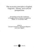 Cover of: The economy principle in English: linguistic, literary, and cultural perspectives : proceedings of the XIX Conference of the Associazione italiana di anglistica (Milan, 21-23 October 1999)