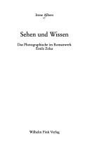 Cover of: Sehen und Wissen: das Photographische im Romanwerk Emile Zolas