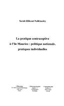 Cover of: La pratique contraceptive à l'île Maurice: politique nationale, pratiques individuelles