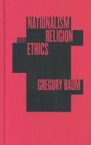 Nationalism, religion, and ethics by Gregory Baum
