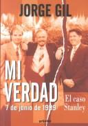 Cover of: Mi verdad: 7 de junio de 1999 : el caso Stanley