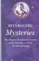 Cover of: Mysteries: Rita Rogers' first-hand accounts of the amazing world of the unexplained