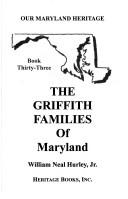 The Griffith families of Maryland by W. N. Hurley