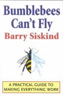 Cover of: Bumblebees can't fly by Barry Siskind