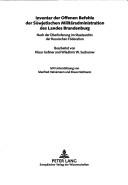 Cover of: Inventar der offenen Befehle der sowjetischen Militäradministration des Landes Brandenburg: nach der Überlieferung im Staatsarchiv der Russischen Föderation