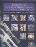 Cover of: The complete instrument reference guide for band directors