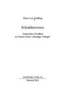 Cover of: Schuldmotoren: artistisches Erzählen in Günter Grass' "Danziger Trilogie"