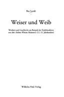 Cover of: Weiser und Weib: Weisheit und Geschlecht am Beispielder Erzähltradition von den "Sieben weisen Meistern" (12.-15. Jahrhundert)