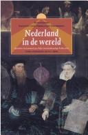 Cover of: Nederland in de wereld by onder eindredactie van S.C. Derks.