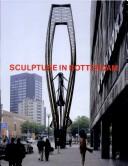 Cover of: Sculpture in Rotterdam by editors, Jan van Adrichem, Jelle Bouwhuis, Mariette Dölle.