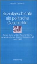 Cover of: Sozialgeschichte als politische Geschichte by Thomas Etzemüller
