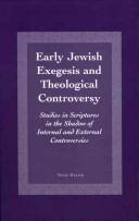 Cover of: Early Jewish exegesis and theological controversy: studies in scriptures in the shadow of internal and external controversies