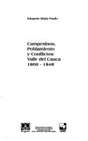 Cover of: Campesinos, poblamiento y conflictos: Valle del Cauca, 1800-1848