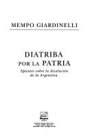 Cover of: Diatriba por la patria by Mempo Giardinelli