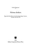 Cover of: Heimat denken: regionales Bewusstsein in der deutschsprachigen Literatur zwischen 1815 und 1914